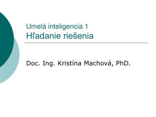 Umelá inteligencia 1 Hľadanie riešenia