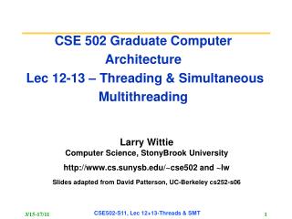 CSE 502 Graduate Computer Architecture Lec 12-13 – Threading &amp; Simultaneous Multithreading