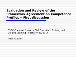 Evaluation and Review of the Framework Agreement on Competence Profiles – First discussion