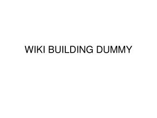 WIKI BUILDING DUMMY