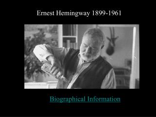 Ernest Hemingway 1899-1961