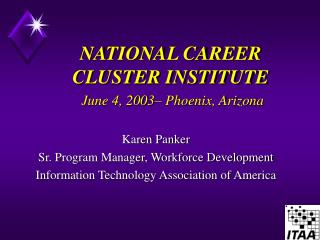 NATIONAL CAREER CLUSTER INSTITUTE June 4, 2003– Phoenix, Arizona