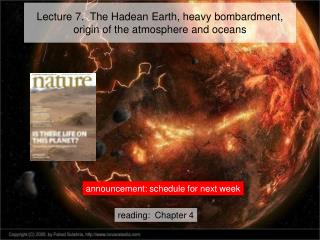 Lecture 7. The Hadean Earth, heavy bombardment, origin of the atmosphere and oceans