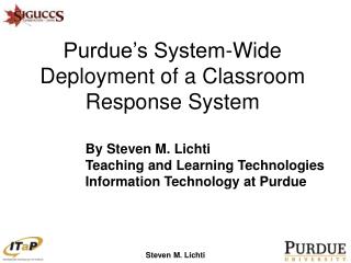 Purdue’s System-Wide Deployment of a Classroom Response System