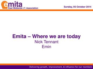 Emita – Where we are today Nick Tennant Emin