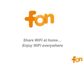 Share WiFi at home… Enjoy WiFi everywhere