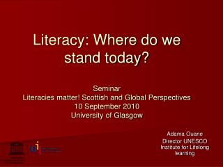 Adama Ouane Director UNESCO Institute for Lifelong learning