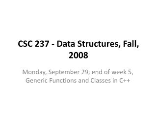 CSC 237 - Data Structures, Fall, 2008