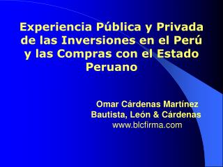Experiencia Pública y Privada de las Inversiones en el Perú y las Compras con el Estado Peruano
