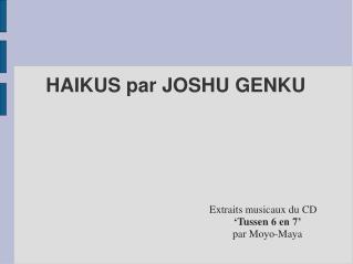 HAIKUS par JOSHU GENKU