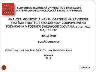 SLOVENSKÁ TECHNICKÁ UNIVERZITA V BRATISLAVE MATERIÁLOVOTECHNOLOGICKÁ FAKULTA V TRNAVE