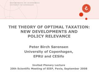 THE THEORY OF OPTIMAL TAXATION: NEW DEVELOPMENTS AND POLICY RELEVANCE