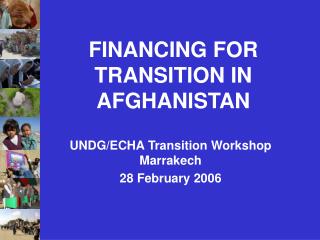 FINANCING FOR TRANSITION IN AFGHANISTAN