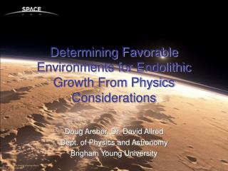 Determining Favorable Environments for Endolithic Growth From Physics Considerations