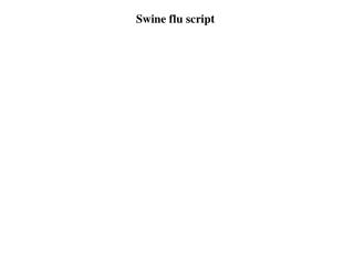 Swine flu script