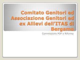 Comitato Genitori ed Associazione Genitori ed ex Allievi dell’ITAS di Bergamo