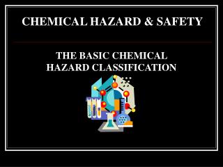 CHEMICAL HAZARD &amp; SAFETY