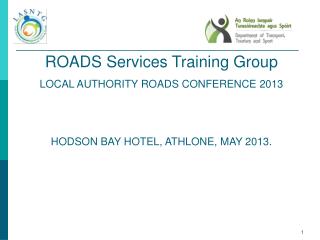 ROADS Services Training Group LOCAL AUTHORITY ROADS CONFERENCE 2013