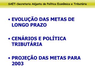 SAET-Secretaria Adjunta de Política Econômica e Tributária