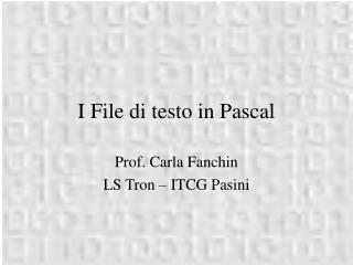 I File di testo in Pascal