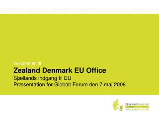 Velkommen til Zealand Denmark EU Office