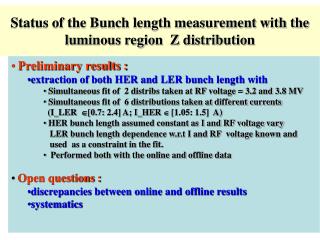 Status of the Bunch length measurement with the luminous region Z distribution