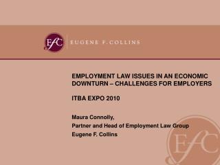 EMPLOYMENT LAW ISSUES IN AN ECONOMIC DOWNTURN – CHALLENGES FOR EMPLOYERS ITBA EXPO 2010