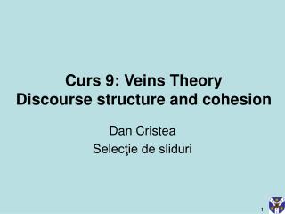 Curs 9: Veins Theory Discourse structure and cohesion