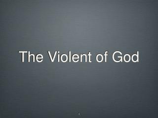 The Violent of God