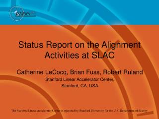 Status Report on the Alignment Activities at SLAC