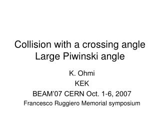 Collision with a crossing angle Large Piwinski angle