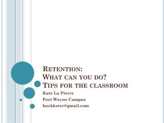 Retention: What can you do? Tips for the classroom