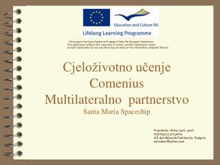 Cjeloživotno učenje Comenius Multilateralno partnerstvo Santa Maria Spaceship