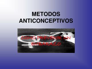 METODOS ANTICONCEPTIVOS