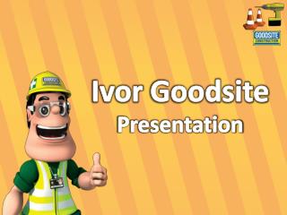 Ivor Goodsite Presentation