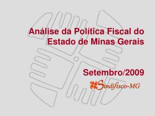 Análise da Política Fiscal do Estado de Minas Gerais Setembro/2009