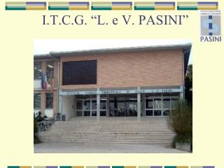 I.T.C.G. “L. e V. PASINI”