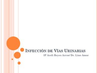 Infección de Vías Urinarias