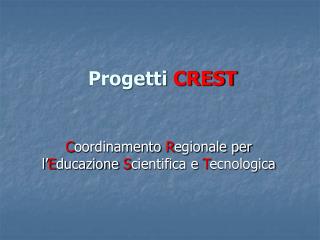 Progetti CREST