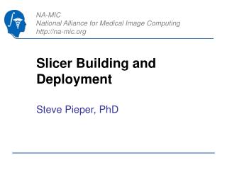 Slicer Building and Deployment