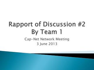 Rapport of Discussion #2 By Team 1