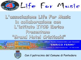 L'associazione Life For Music in collaborazione con L'istituto ITCG Enrico Presentano