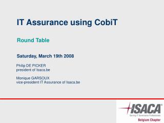 IT Assurance using CobiT Round Table Saturday, March 19th 2008