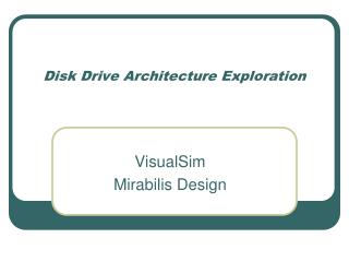 Disk Drive Architecture Exploration