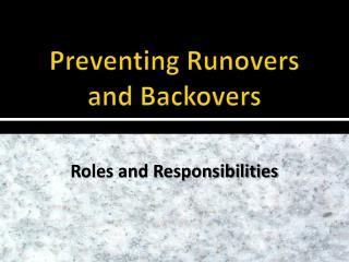 Preventing Runovers and Backovers