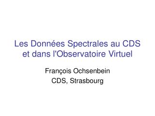 Les Données Spectrales au CDS et dans l'Observatoire Virtuel
