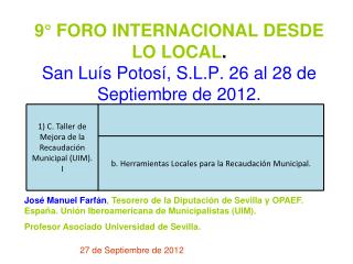 9° FORO INTERNACIONAL DESDE LO LOCAL . San Luís Potosí, S.L.P. 26 al 28 de Septiembre de 2012.