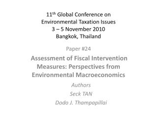 11 th Global Conference on Environmental Taxation Issues 3 – 5 November 2010 Bangkok, Thailand