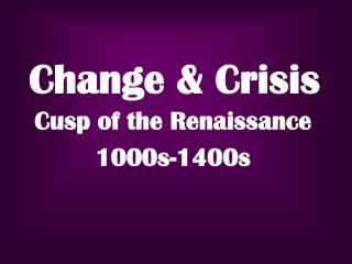 Change &amp; Crisis