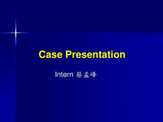 Case Presentation